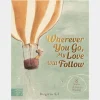 Outlet Hardie Gifts Wherever You Go, My Love Will Follow: 8 Stories of Love and Wisdom